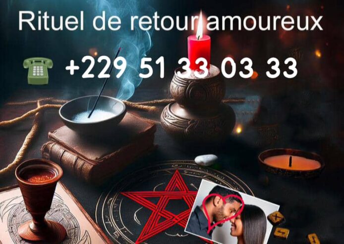 Retour affectif amoureux immédiat +22951330333- Comment faire revenir son ex