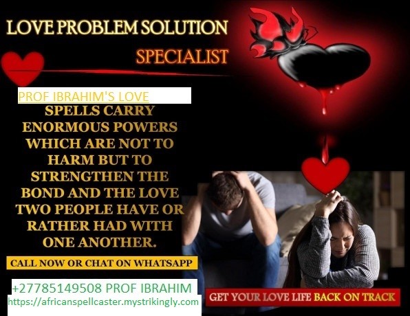 Authentic Love Spell Caster: Simple Love Spells That Work Instantly With Proven Results +:+27785149508 ,