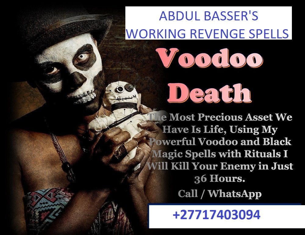 $#+27717403094 Revenge voodoo spells to restore the balance when someone has wronged you, hurt you or taken something away of value from you. Voodoo revenge spells