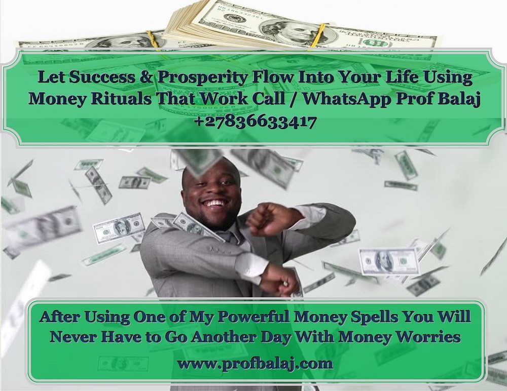 Magic Spells for Money: How to Cast a Money Spell for Prosperity and Success, Ancient Money Spells to Attract Wealth Instantly, Fast Money Spell +27836633417