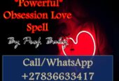 Obsession Spells for Him or Her: Super Strong Obsession Spell to Make Them Think of You 24/7 – Control Their Thoughts & Heart +27836633417