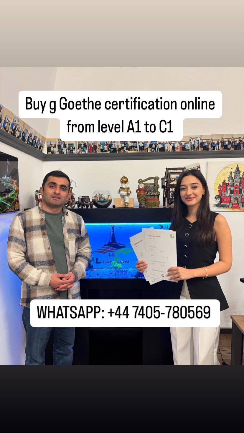 Buy Registered Goethe Zertifikat A, A2, B1, B2, C1 without exam in Italy
