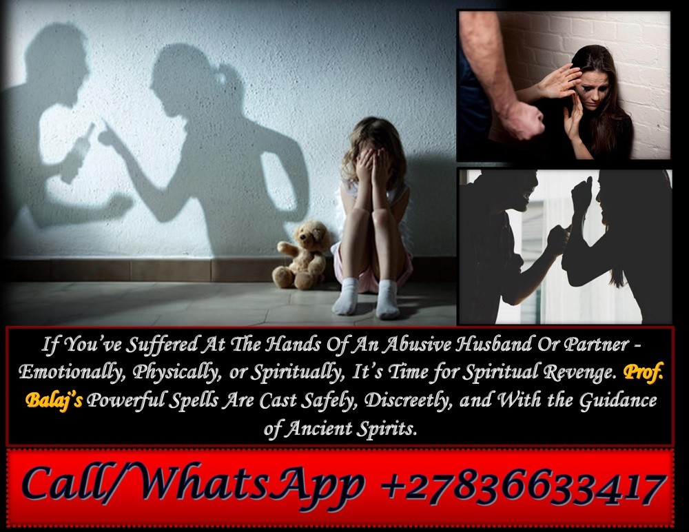 He Hurt You? Cast a Safe Revenge Spell That Works – Revenge Spells Against Abusive Husbands – Real Results, Fast +27836633417